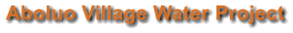 Aboluo Village Water Project